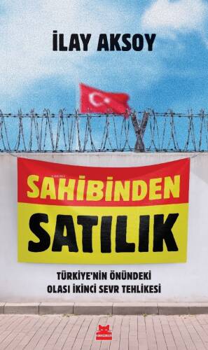 Sahibinden Satılık ;Türkiye’nin Önündeki Olası İkinci Sevr Tehlikesi - 1