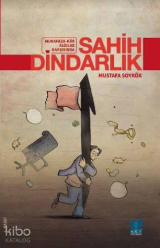 Sahih Dindarlık; Muhafaza-Kar Algılar Karşısında - 1