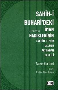 Sahih-i Buhari'deki İman Hadislerinin Takdim-Tehir Üslubu Açısında Tahlili - 1