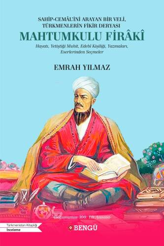 Sahip-Cemâl’ini Arayan Bir Veli, Türkmenlerin Fikir Deryası Mahtumkulu Firâkî;Hayatı, Yetiştiği Muhit, Edebî Kişiliği, Yazmaları, Eserlerinden Seçmeler - 1