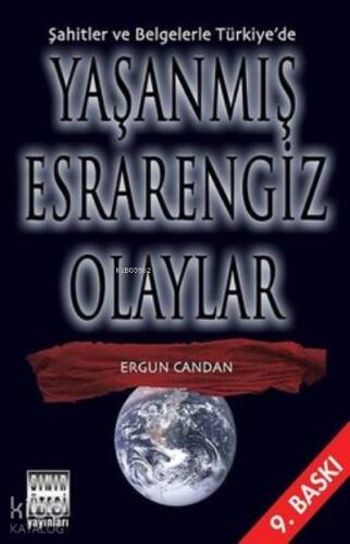 Şahitler ve Belgelerle Türkiye’de Yaşanmış Esrarengiz Olaylar - 1