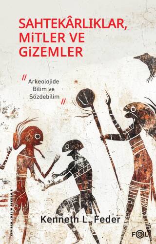 Sahtekarlıklar, Mitler ve Gizemler;Arkeolojide Bilim ve Sözdebilim - 1