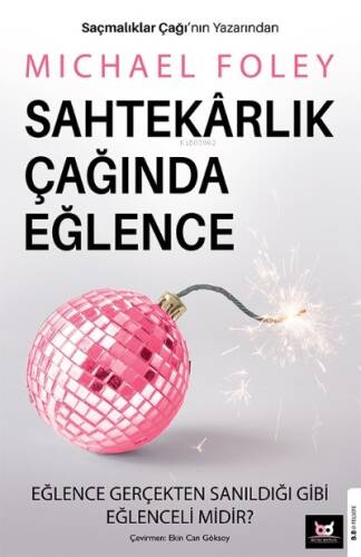 Sahtekârlık Çağında Eğlence;Eğlence Gerçekten Sanıldığı Gibi Eğlenceli midir? - 1