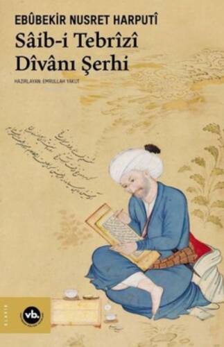 Saib-İ Tebrizi Divanı Şerhi - 1