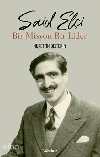 Said Elçi - Bir Misyon Bir Lider - 1