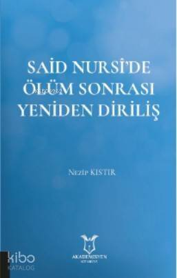 Said Nursî'de Ölüm Sonrası Yeniden Diriliş - 1