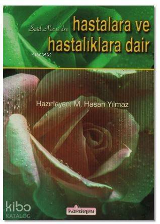 Said Nursi'den Hastalara ve Hastalıklara Dair - 1