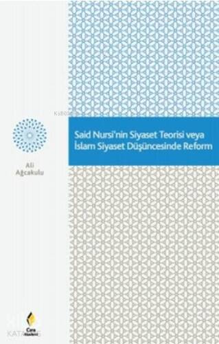 Said Nursi'nin Siyaset Teorisi veya İslam Siyaset Düşüncesinde Reform - 1