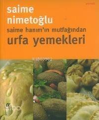 Saime Hanım'ın Mutfağından Urfa Yemekleri - 1