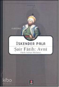 Şair Fâtih: Avnî; Fâtih Sultan Mehmet - 1