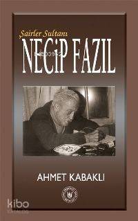 Şairler Sultanı Necip Fazıl - 1