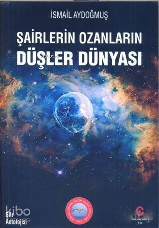 Şairlerin Ozanların Düşler Dünyası - 1