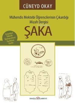 Şaka; Mühendis Mektebi Öğrencilerinin Çıkardığı Mizah Dergisi - 1