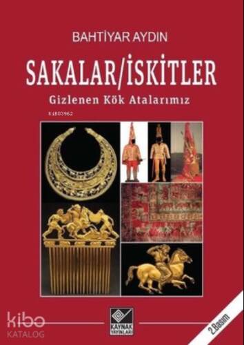 Sakalar - İskitler Gizlenen Kök Atalarımız - 1