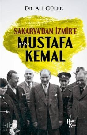 Sakarya'dan İzmir'e Mustafa Kemal - 1