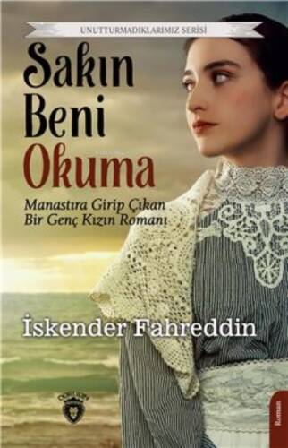 Sakın Beni Okuma Unutturmadıklarımız Serisi - 1