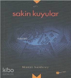 Sakin Kuyular - 1