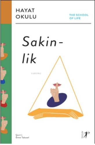 Sakinlik The School of Life / Hayat Okulu;-Alain de Botton Öncülüğünde- - 1