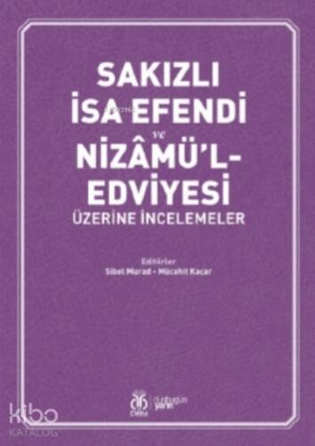 Sakızlı İsa Efendi ve Nizâmü’l- Edviyesi Üzerine İncelemeler - 1