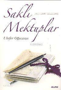 Saklı Mektuplar; (mayıs 2005 - Kasım 2006) - 1