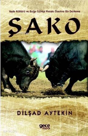 Şako; Yayla Kültürü ve Boğa Güreşi Merakı Üzerine Bir Derleme - 1