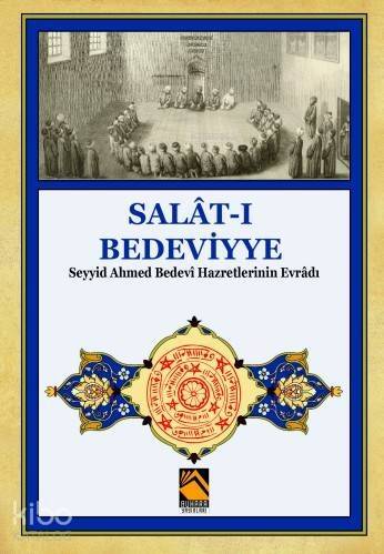 Salat-ı Bedeviyye; Seyyid Ahmed Bedevi Hazretlerinin Evradı - 1