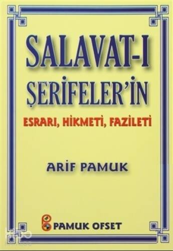 Salavat-ı Şerifeler`in Esrarı, Hikmeti, Fazileti - 1