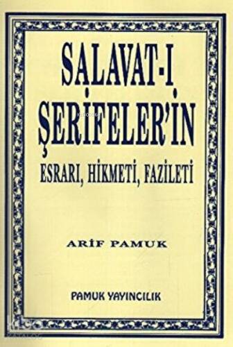 Salavat-ı Şerifeler'in Esrarı, Hikmeti, Fazileti - 1