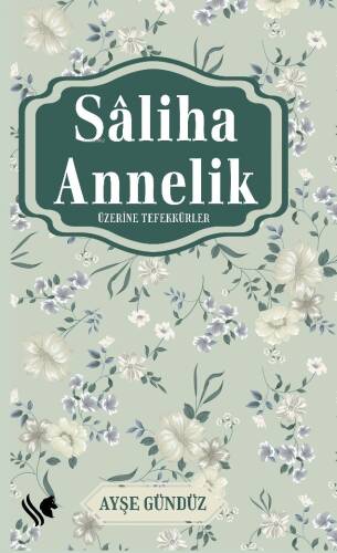 Saliha Annelik Üzerine Tefekkürler - 1