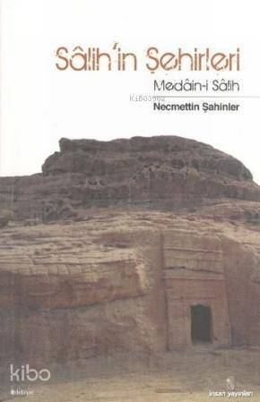 Salih'in Şehirleri; Medain-i Salih - 1