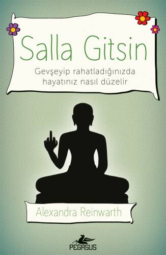 Salla Gitsin;Gevşeyip Rahatladığınızda Hayatınız Nasıl Düzelir - 1