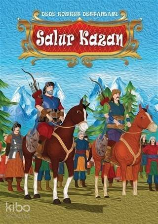 Salur Kazan - Dede Korkut Destanları - 1