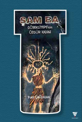 Şam Ba;Göbeklitepe’nin Özgür Kadını - 1