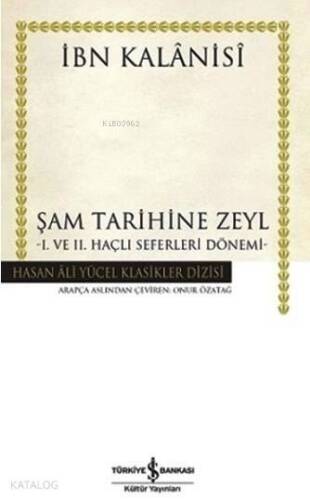 Şam Tarihine Zeyl; I. ve II. Haçlı Seferleri Dönemi - 1