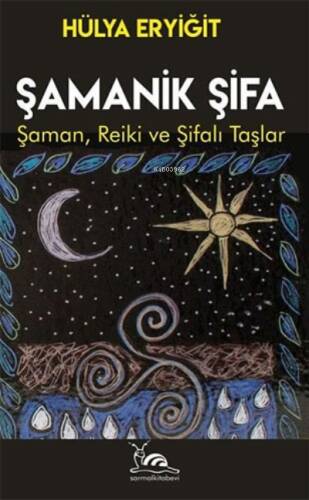 Şamanik Şifa;Şaman Reiki ve Şifalı Taşlar - 1