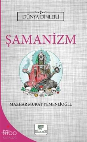 Şamanizm - Dünya Dinleri - 1