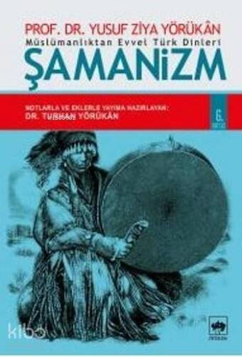 Şamanizm; Müslümanlıktan Evvel Türk Dinleri - 1