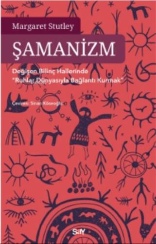 Şamanizm;Değişen Bilinç Hallerinde Bağlantı Kurmak” - 1