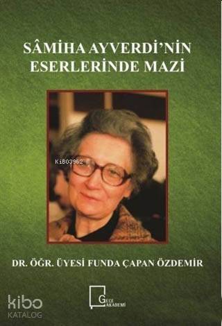 Samiha Ayverdi'nin Eserlerinde Mazi - 1