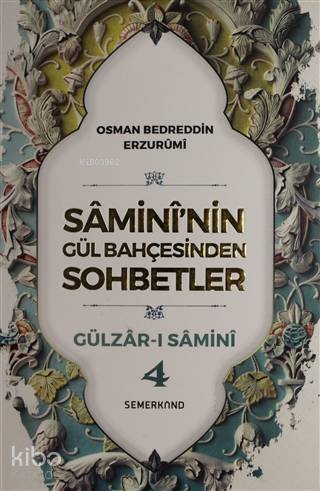 Samini'nin Gül Bahçesinden Sohbetler - Gülzar-ı Samini 4 - 1