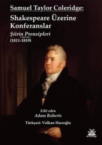 Samuel Taylor Coleridge: Shakespeare Üzerine Konferanslar: Şiirin Prensipleri 1811 - 1819 - 1