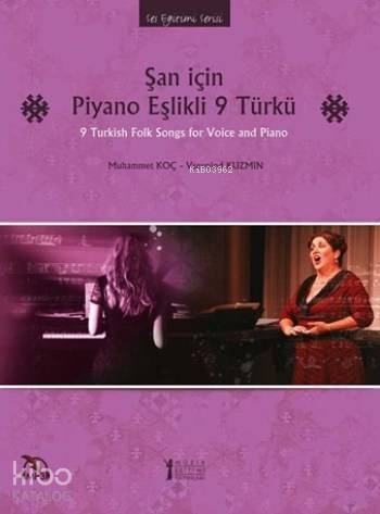 Şan İçin Piyano Eşlikli 9 Türkü; 9 Turkish Folk Songs for Voice and Piano - 1