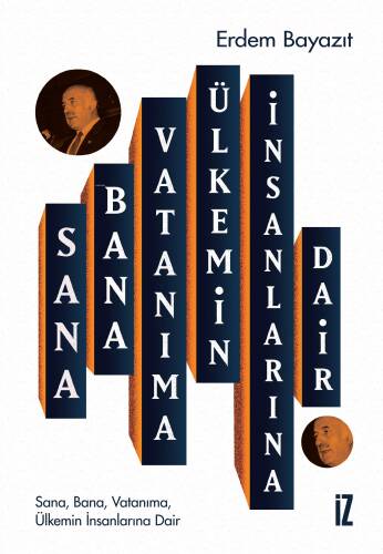 Sana, Bana, Vatanıma, Ülkemin İnsanlarına Dair - 1