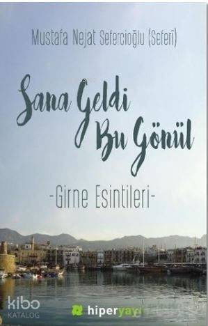 Sana Geldi Bu Gönül; Girne Esintileri - 1