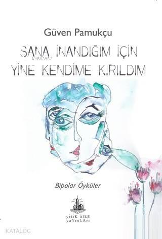 Sana İnandığım İçin Yine Kendime Kırıldım - 1