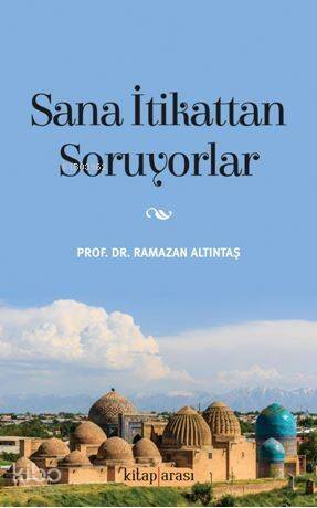 Sana İtikattan Soruyorlar - 1