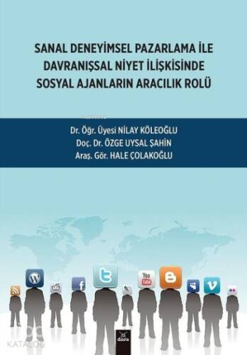 Sanal Deneyimsel Pazarlama İle Davranışsal Niyet İlişkisinde Sosyal Ajanların Aracılık Rolü - 1