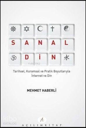 Sanal Din; Tarihsel Kuramsal ve Pratik Boyutlarıyla İnternet ve Din - 1