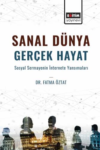 Sanal Dünya Gerçek Hayat ;Sosyal Sermayenin İnternete Yansımaları - 1