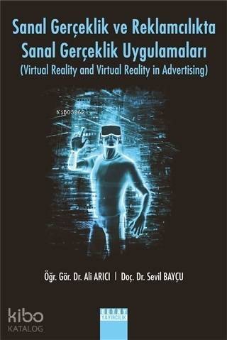 Sanal Gerçeklik Ve Reklamcılıkta Sanal Gerçeklik Uygulamaları Virtual Reality And Virtual Reality In Advertising - 1